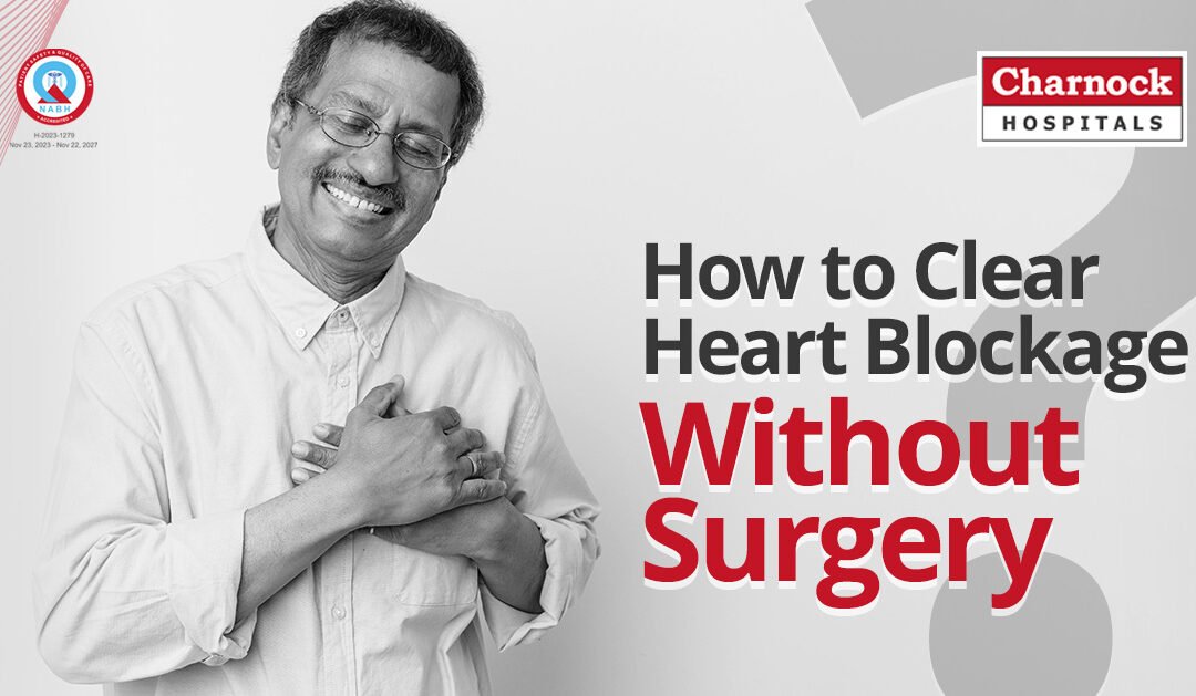 How to Clear Heart Blockage Without Surgery?