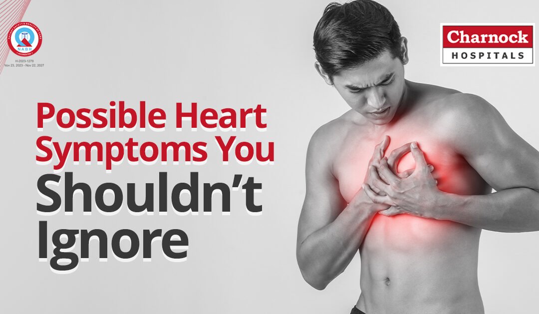 9 Possible Heart Symptoms You Shouldn’t Ignore