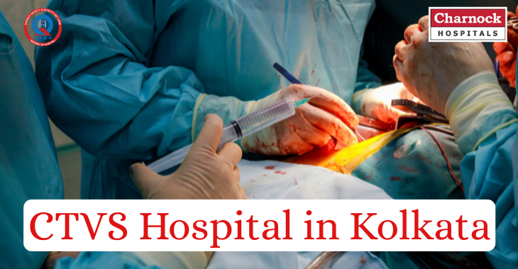 The Best CTVS Hospital in Kolkata – Charnock Hospital
